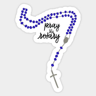 Pray the Rosary! Sticker